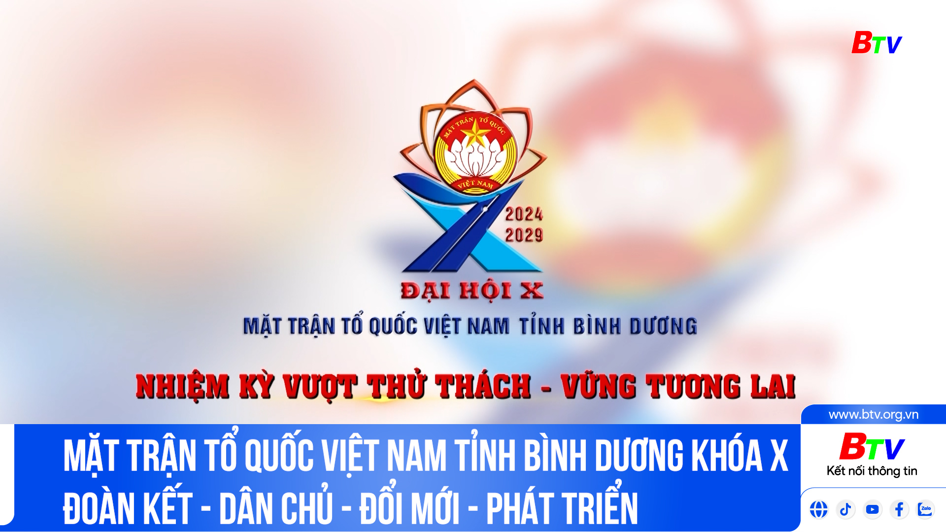 Mặt trận Tổ quốc Việt Nam tỉnh Bình Dương khóa X Đoàn kết - Dân chủ - Đổi mới - Phát triển